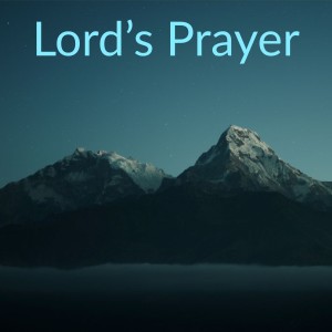 Lord's Prayer 01: secret and simple