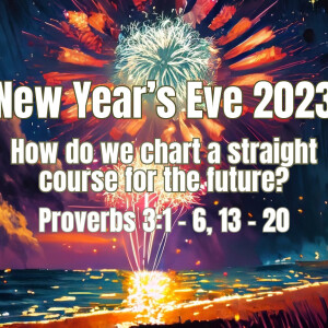 New Year’s Eve 2023: How do we chart a straight course for the future?