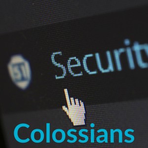 Colossians 12: Don't walk out during the credits!
