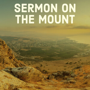 Sermon on the Mount 09: A new way to see