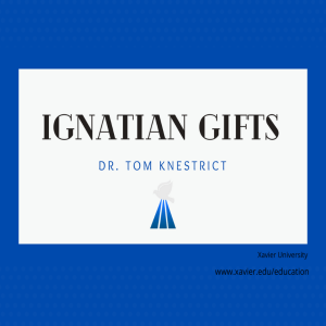 Ignatian Gifts With Dr Tom Knestrict