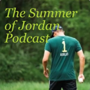 Summer of Jordan Podcast: Episode 5