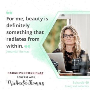 Beauty and perfection, with Amanda Thomas