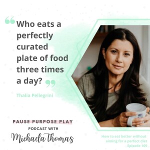 How to Eat Better Without Aiming for a Perfect Diet, with Thalia Pellegrini