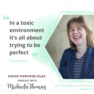 Toxic Workplaces and Burnout, with Fiona Kearns