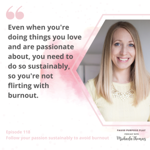Follow your passion sustainably to avoid burnout