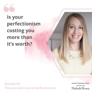The Pros and Cons of Perfectionism