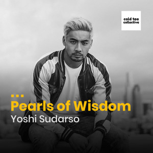 Pearls of Wisdom - Yoshi Sudarso