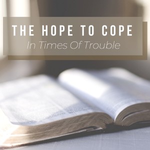 The Hope to Cope in Times of Trouble - Loneliness