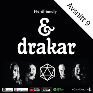 Nerdfriendly - & Drakar 9