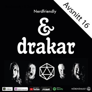 Nerdfriendly - & Drakar 16
