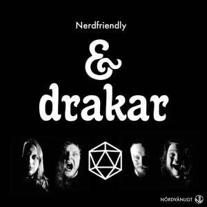 Nerdfriendly - & Drakar 1