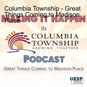 Columbia Township - Great Things Coming to Madison Place