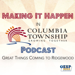 Columbia Township - Great Things Coming to Ridgewood Podcast