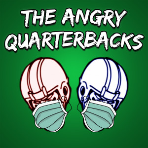The Angry Quarterbacks Podcast S5E11 - November 9, 2020