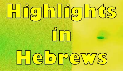 Highlights in Hebrews 3