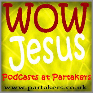 Bible Thought - WOW Factor of Jesus Christ - Part 11