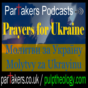 Partakers Prayers 25 May 2022 - Ukraine Russia War Молитви за Україну - Molytvy za Ukrayinu