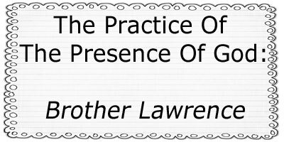 The Practice Of The Presence Of God - Brother Lawrence - 04