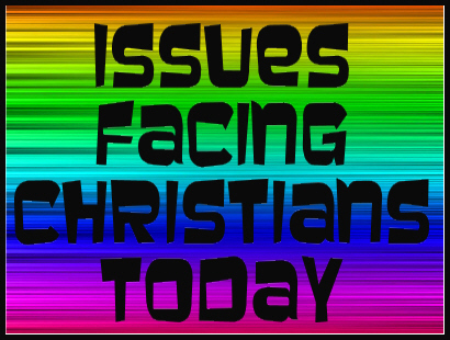 Issues Facing Christians Today - Chocolate Christianity!