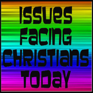 Issues Facing Christians Today - Government