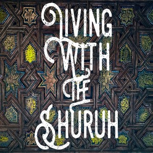 Living with the Shuruh 003: Introduction, Part 3