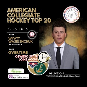 American Collegiate Hockey Top 20 Se 3 Ep 14  Aug 28, 2024