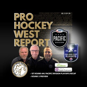 The Pro Hockey West Report: Se 3 Ep 39 April 28, 2025