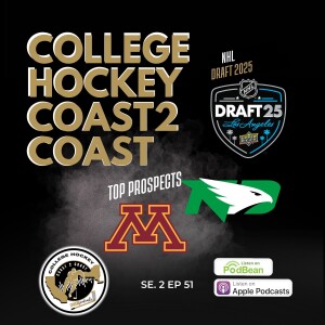 College Hockey Coast 2 Coast Se 2 Ep 51 June 16, 2025