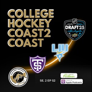 College Hockey Coast 2 Coast Se 2 Ep 52 June 23, 2025
