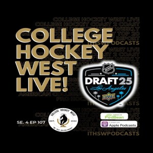College Hockey West LIVE!  Se 4 Ep 107 June 29, 2025