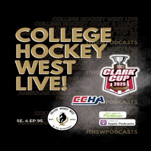 College Hockey West LIVE! Se 4 Ep 95 May 18, 2025