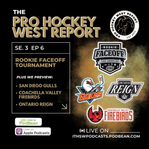 The Pro Hockey West Report: Se 3 Ep 6 Aug 12, 2024