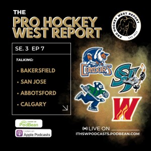 The Pro Hockey West Report: Se 3 Ep 7 Aug 19, 2024