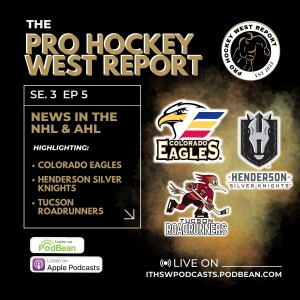 The Pro Hockey West Report: Se 3 Ep 5 Aug 5, 2024