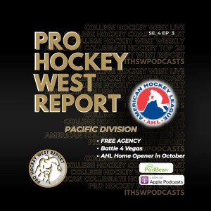 The Pro Hockey West Report: Se 4 Ep 3 July 13, 2025