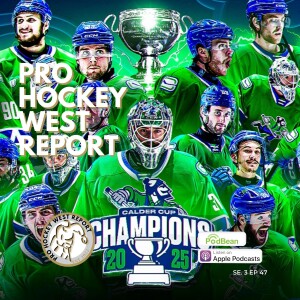 The Pro Hockey West Report: Se 3 Ep 47 June 24, 2025