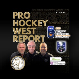 The Pro Hockey West Report: Se 3 Ep 43 May 27, 2025