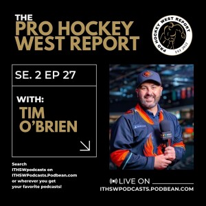 The Pro Hockey West Report: Se 2 Ep 27 June 3, 2024