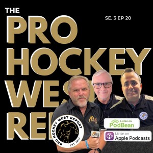 The Pro Hockey West Report: Se 3 Ep 20 Nov Dec 23, 2024