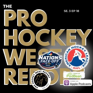 The Pro Hockey West Report: Se 3 Ep 18 Nov Dec 9, 2024