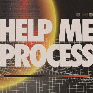 Help Me Process:  Divided Politically United Spiritually