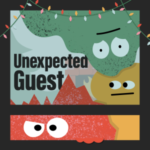 Unexpected Guest: You Asked For It
