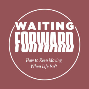 Waiting Forward: Giving up Control