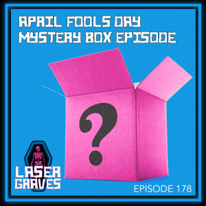 Episode 178: April Fools Day Mystery Box