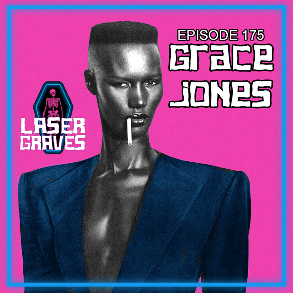 Episode 175: Grace Jones | Laser Graves Episode 175: Grace Jones | Laser Graves