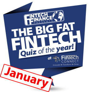 The Big Fat Fintech Quiz of the Year: January 2018
