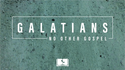 No Other Gospel | Galatians Overview