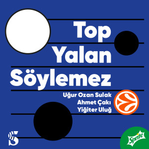 Top Yalan Söylemez #24 | Şampiyon Anadolu Efes!