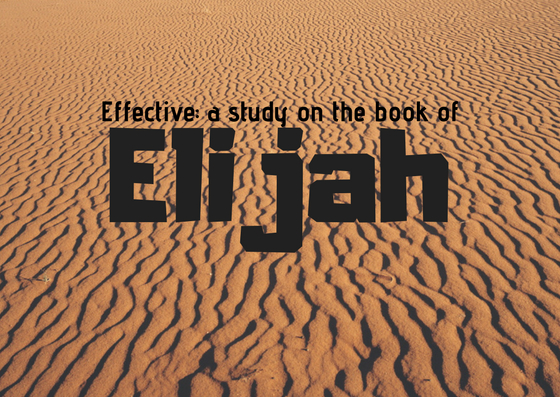 Effective: A Series on the Life of Elijah Part 9